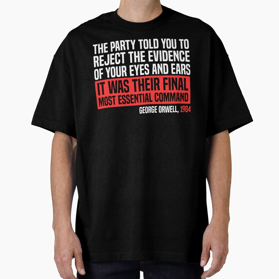 The Party Told You To Reject Evidence Of Your Eyes And Ears by kjanedesigns