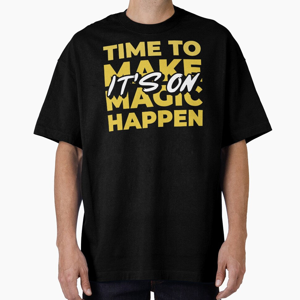 Time To Make Magic Happen It's On Design by Artpace