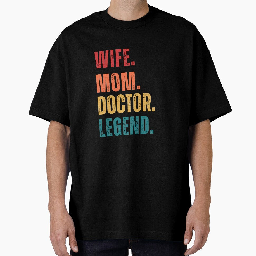 Wife.Mom.Doctor.Legend. by TeeShirtVibes