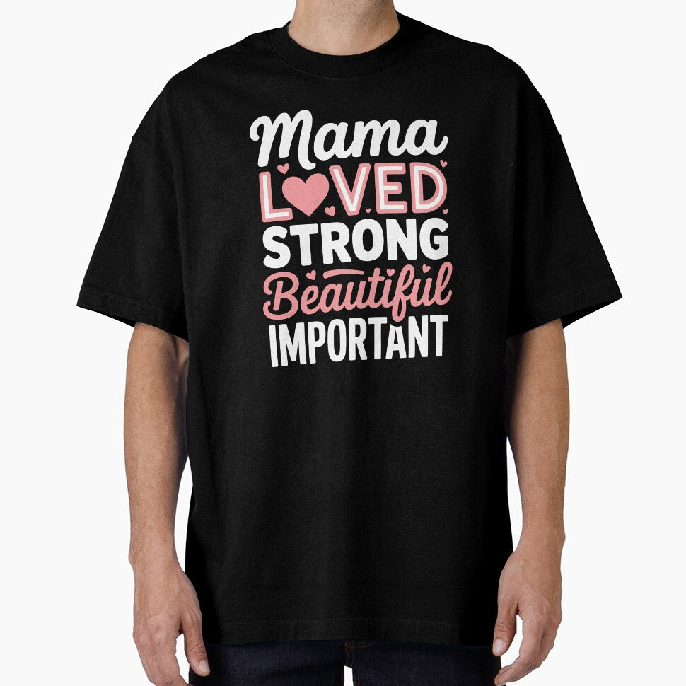 Mama Loved Strong Beautiful Important Heartfelt Mum Gift For Mother's Day by Say It With Ink
