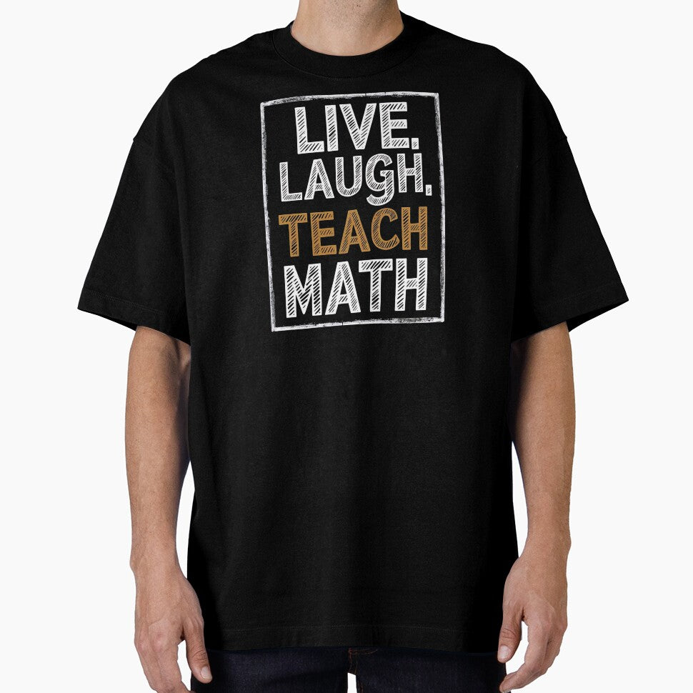 Live, Laugh, Teach Math Funny Mathematician by DomTeesHaven