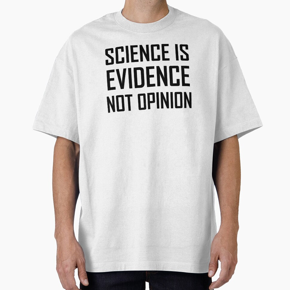 Science Is Evidence, Not Opinion- Science Design by the-elements