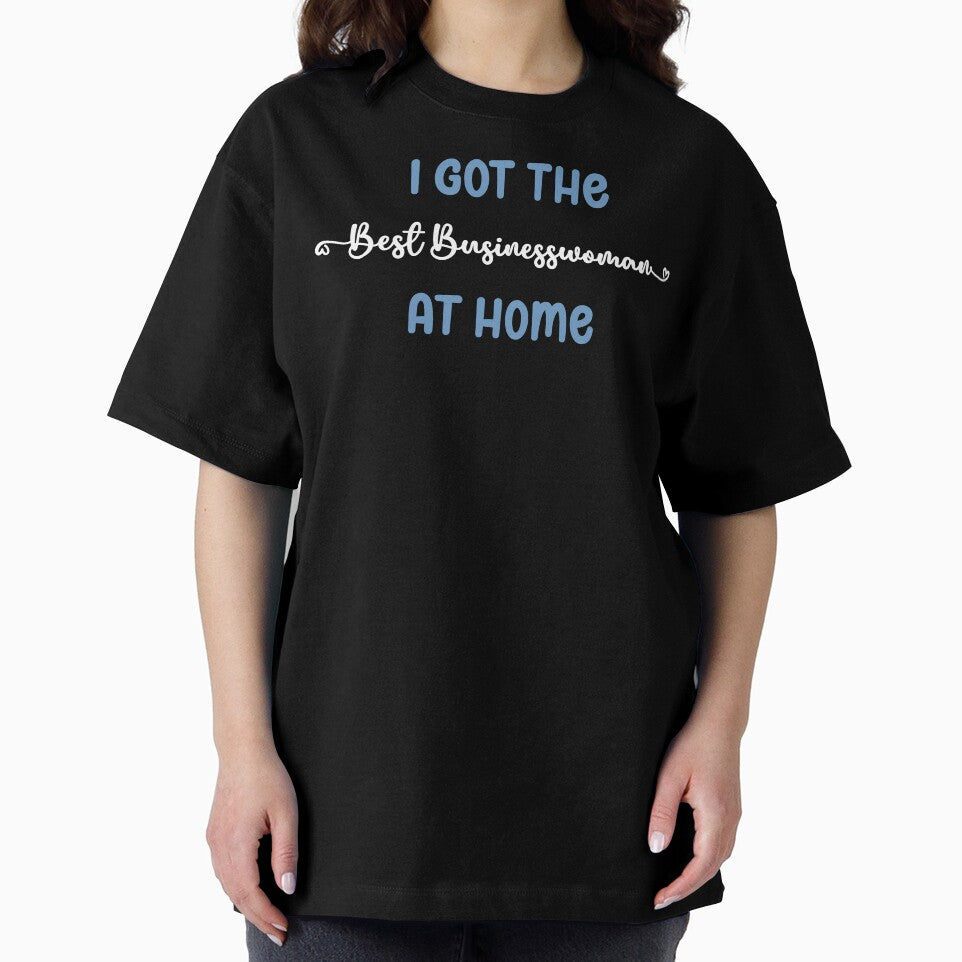 I Got The Best Businesswoman at Home - Businesswoman in the Family (Light Text) by Spiprinto