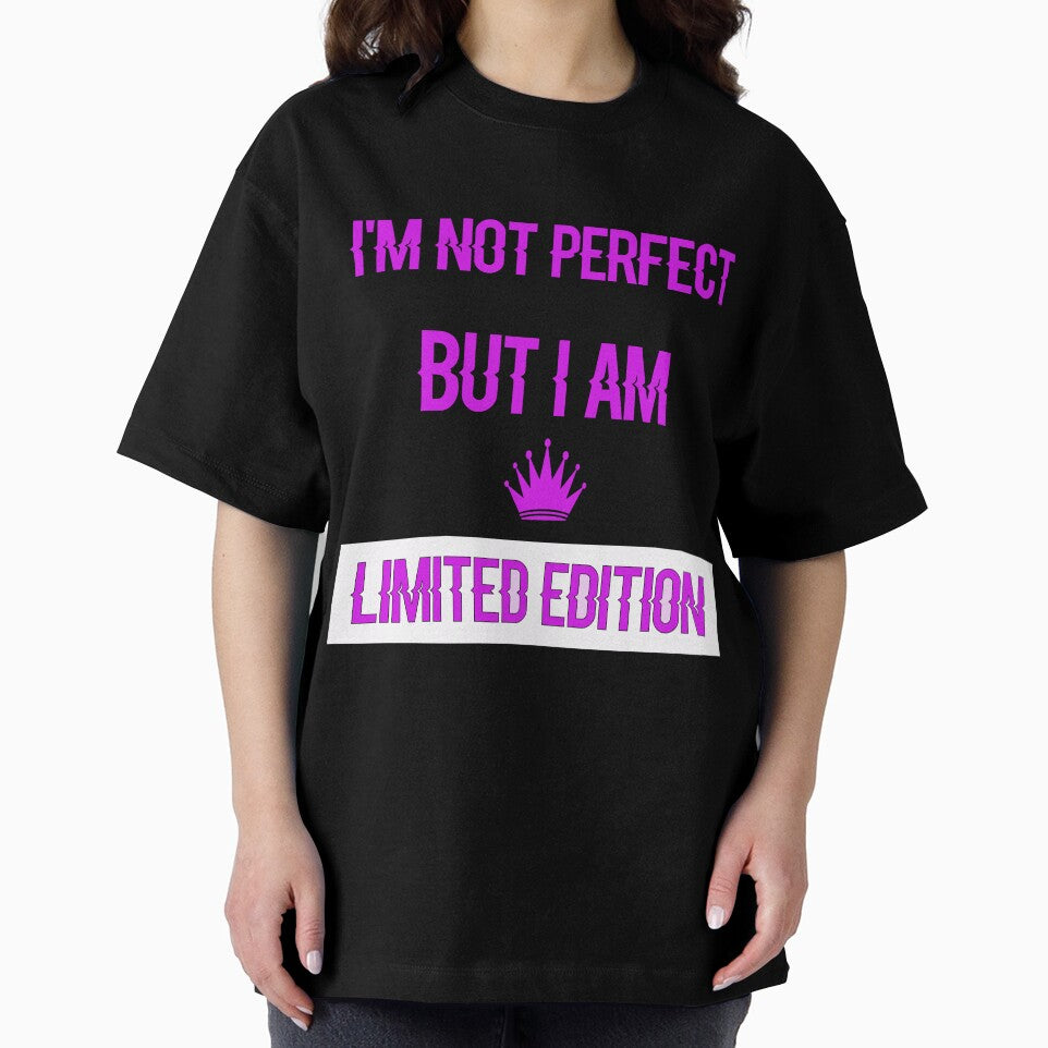 I am not perfect but i am limited edition by best-tshirtss