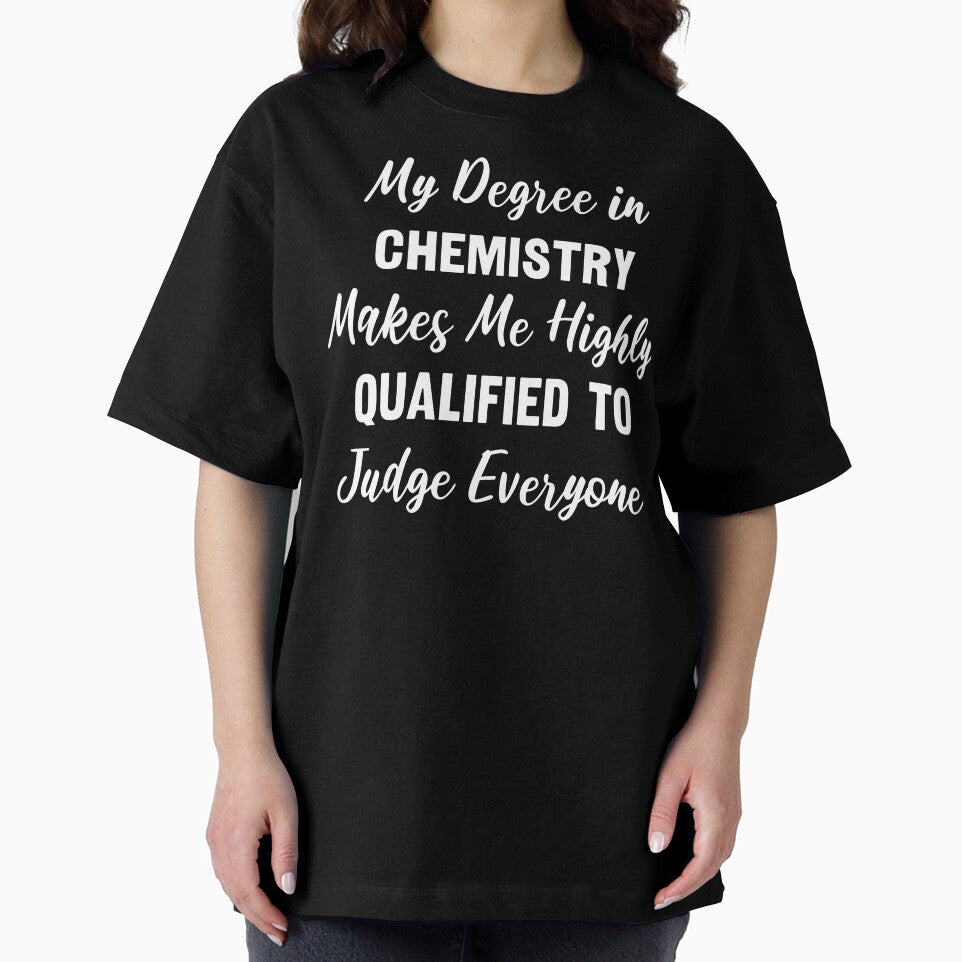 My Degree in Chemistry Makes Me Highly Qualified to Judge Everyone by manishfzr1995