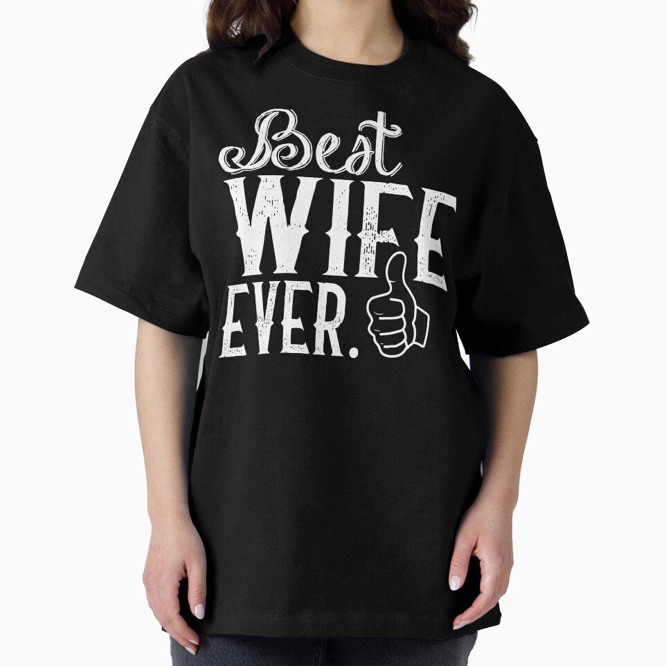 Best Wife Ever anniversary gift funny t shirt by STDesignss