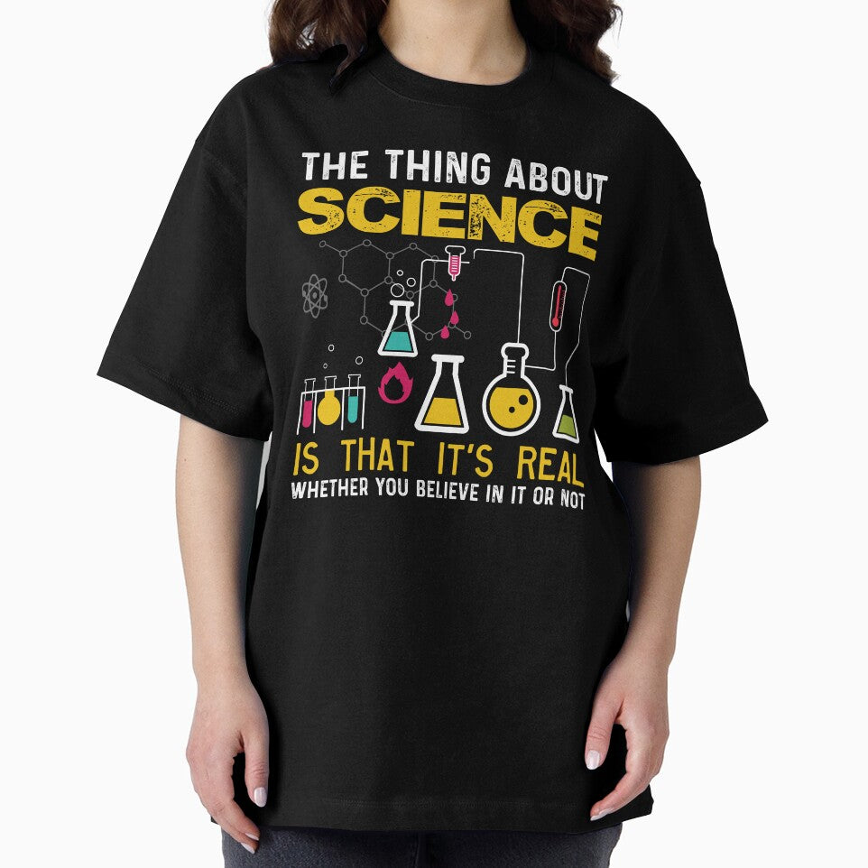 The Thing About Science Is That It's Real by UnknownArtistt