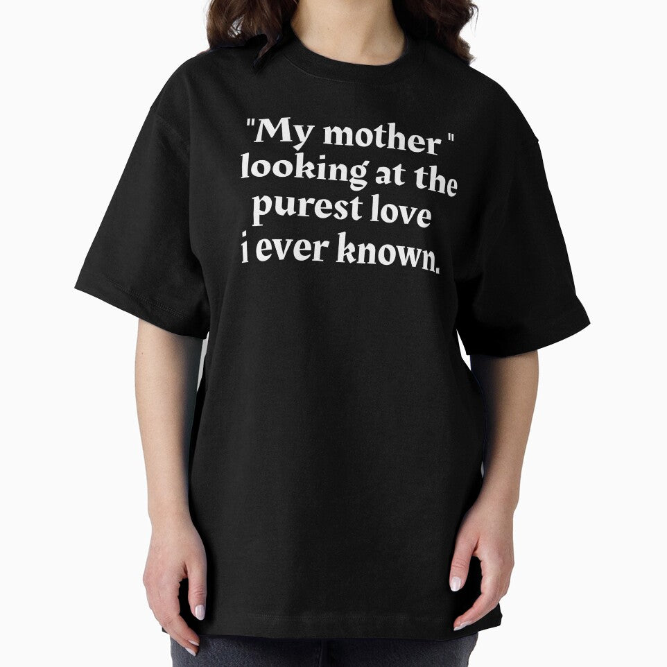 My mother, looking at the purest love i ever known by Art Wear Nation