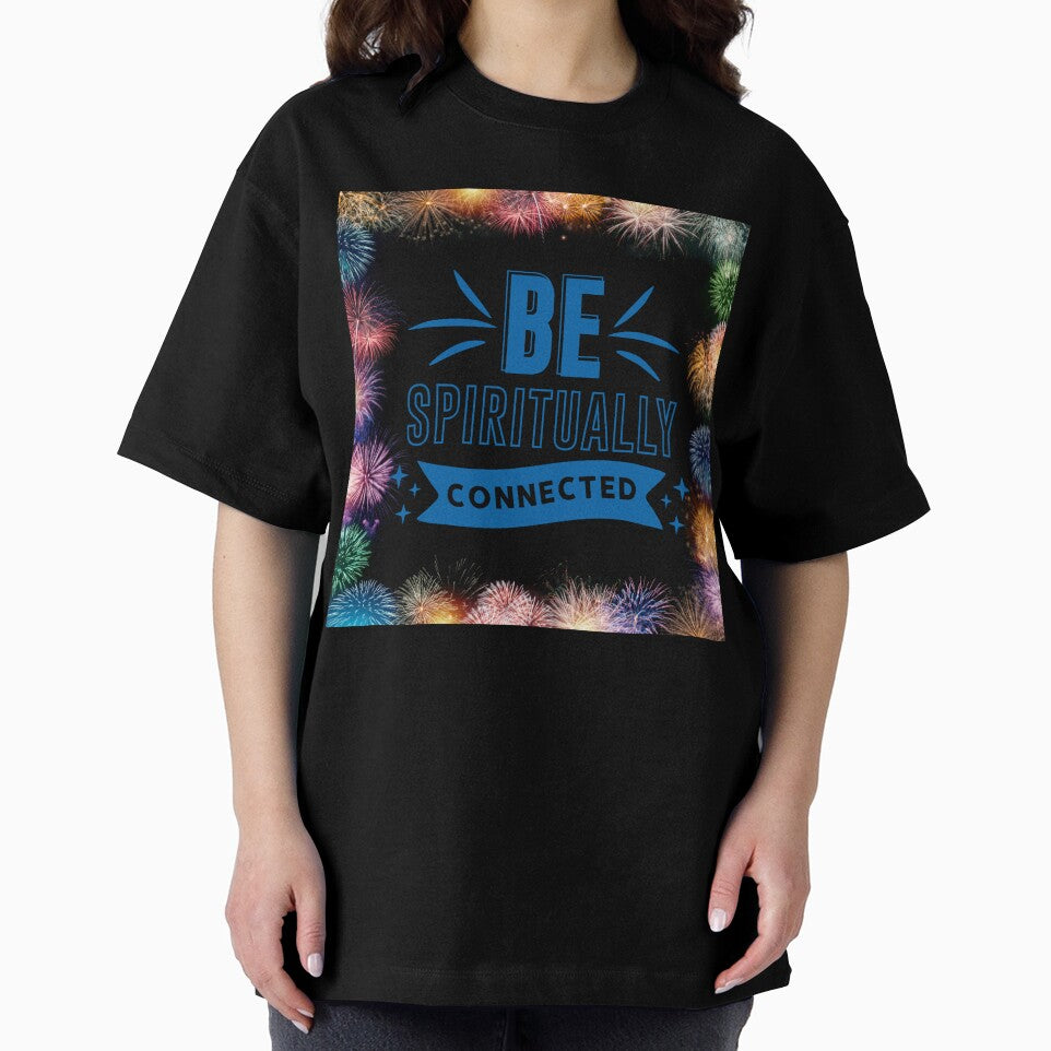 Be Spiritually Connected - Positive Quote - Fireworks Design  Motivation - Evolve - Empower - Yoga - Mental Health - Body Health by Mechanical-Artt