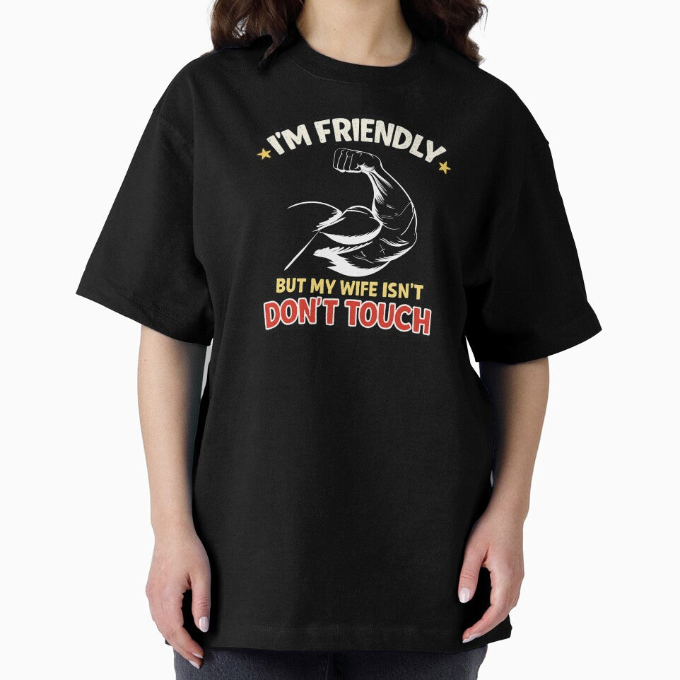 I'm Friendly But My Wife Isn't – Don’t Touch | Funny Husband Vintage T-Shirt by Magda-Creates