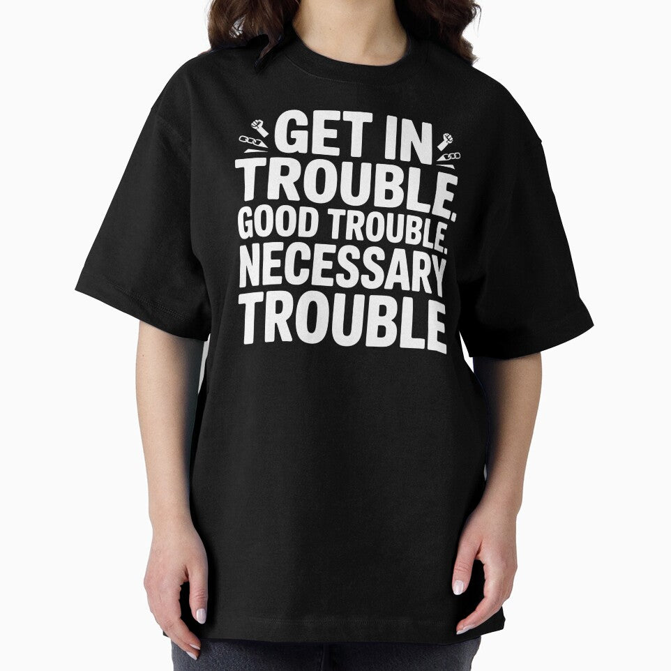Get In Good Necessary Trouble – Activism Statement with Purpose by Redgiant87x