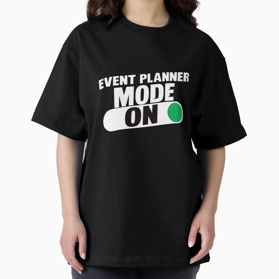 Event Planner Mode On by TeesYouWant