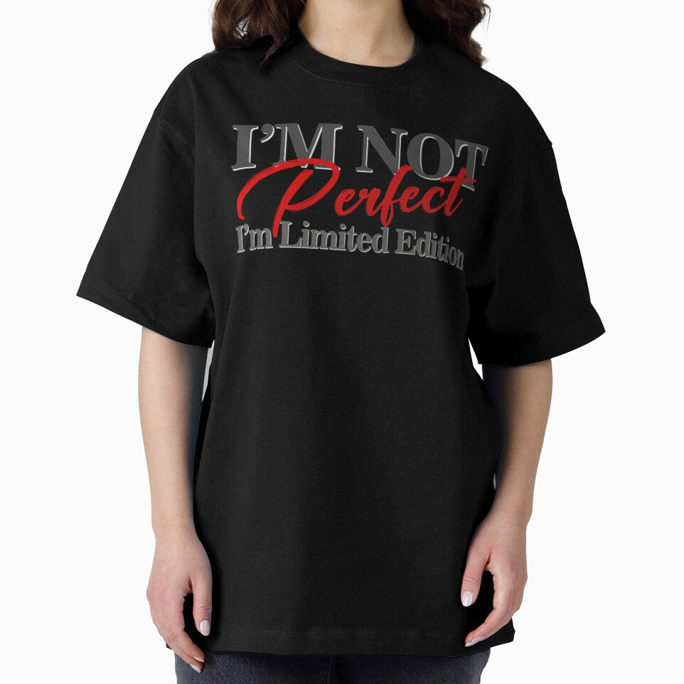 I'm not perfect I'm limited edition by Dawidsz79