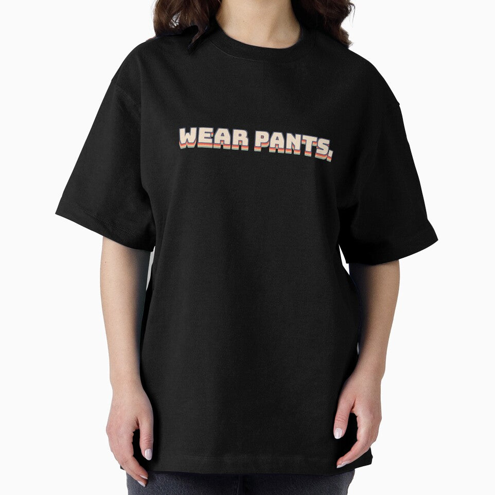 Wear Pants. by QuoteQuest