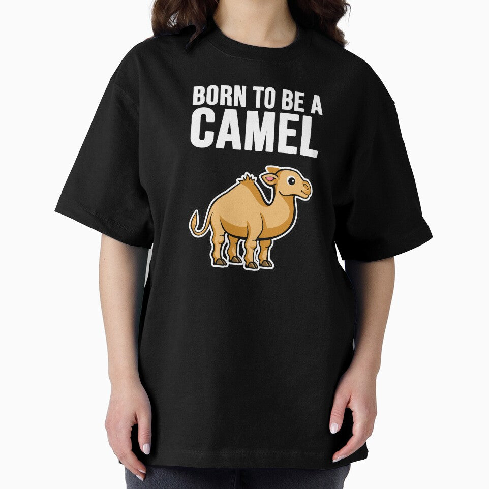 Born to be a Camel! by TopsellerShirts