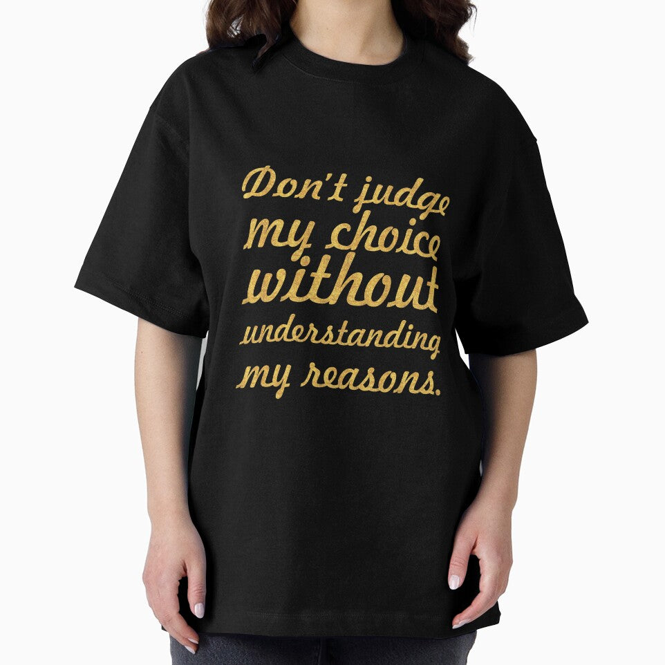 Don't judge my choice without... Inspirational Quote by Powerofwordss