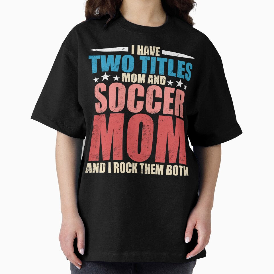 I Have Two Titles Mom And Soccer Mom And I Rock Them Both by creativevogue