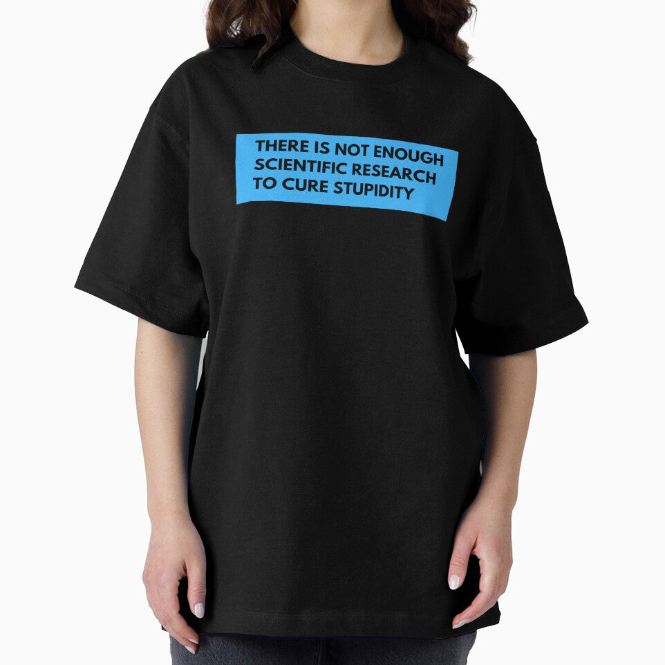 There is not enough scientific research to cure stupidity by TomorrowQuotes
