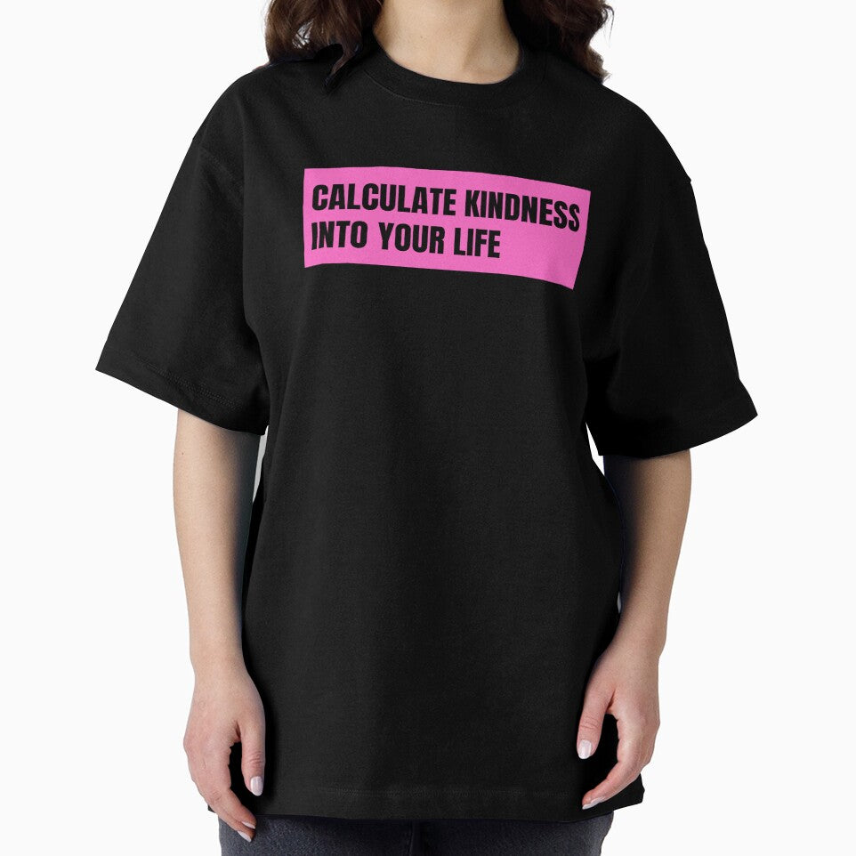 calculate kindness into your life by TomorrowQuotes