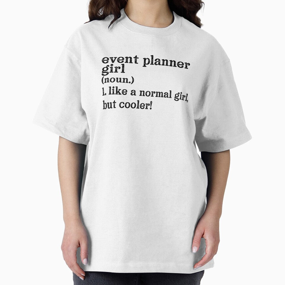 Event Planner Girl: Like A Normal Girl But Cooler! by TeesYouWant