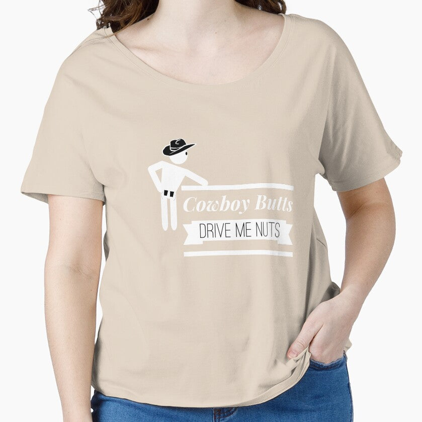 Funny Cowboy Butts Drive Me Nuts Design by 198tees