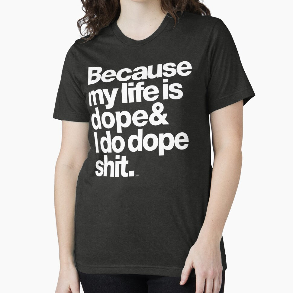 Because My Life is Dope - Kanye West Quote by juk8ox