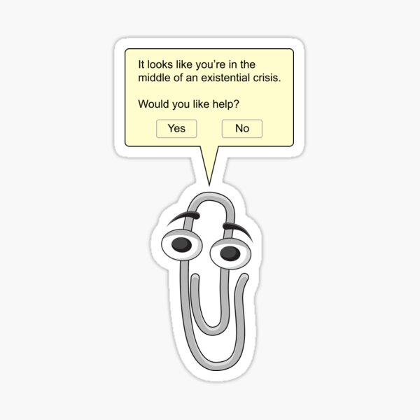 Clippy - Existential Crisis by Can Relate