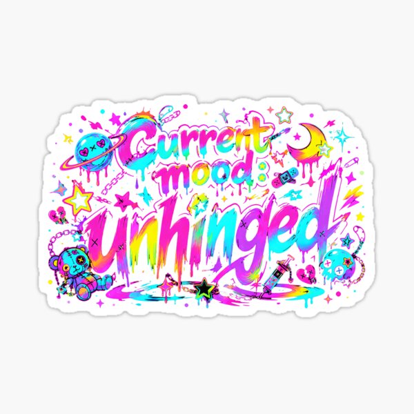 Current Mood? Unhinged by Binosora